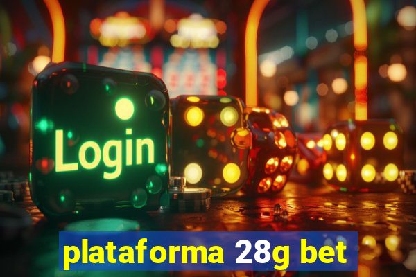 plataforma 28g bet